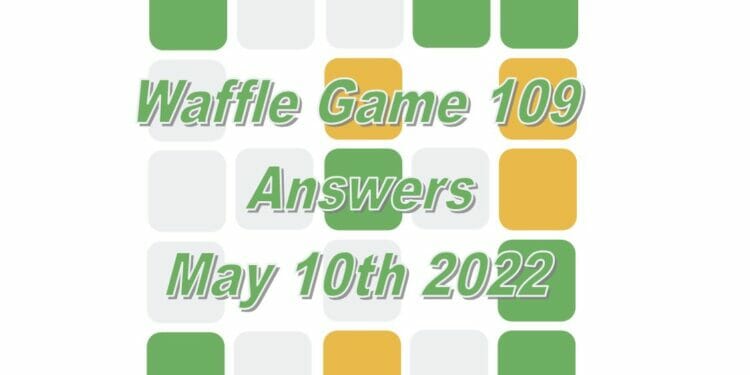 Daily Waffle Game Answer 109 - May 10th 2022