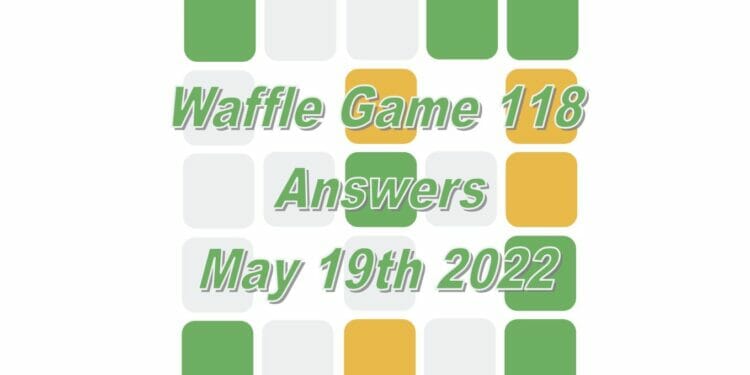 Daily Waffle Game Answer 118 - May 19th 2022