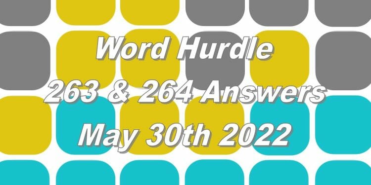 Word Hurdle #263 & #264 - 30th May 2022