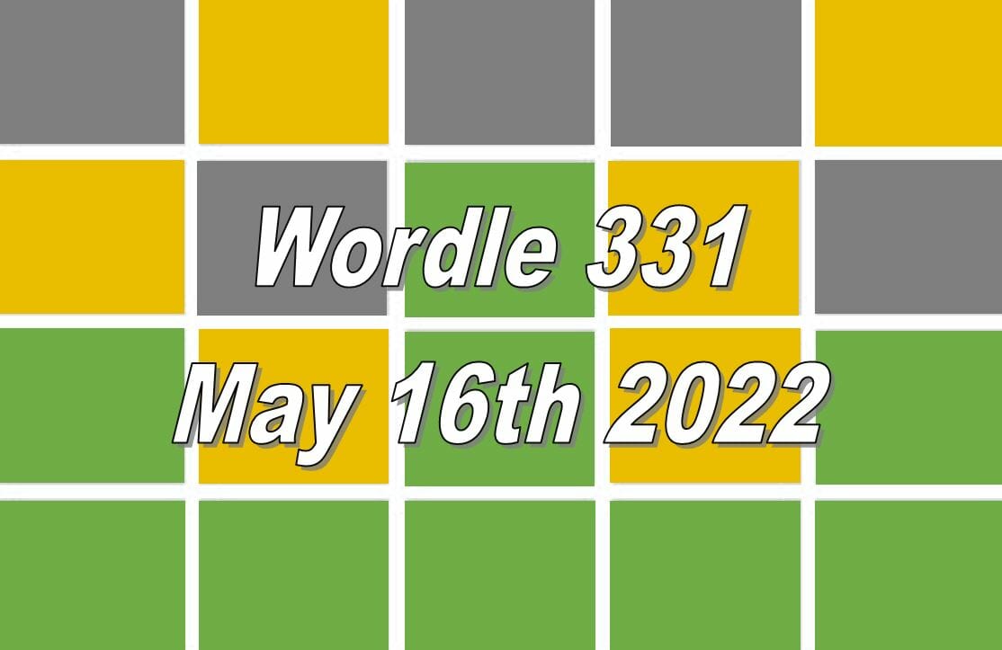 ‘Wordle’ 331 May 16, 2022 Answer Today Hints and Solution Fortnite