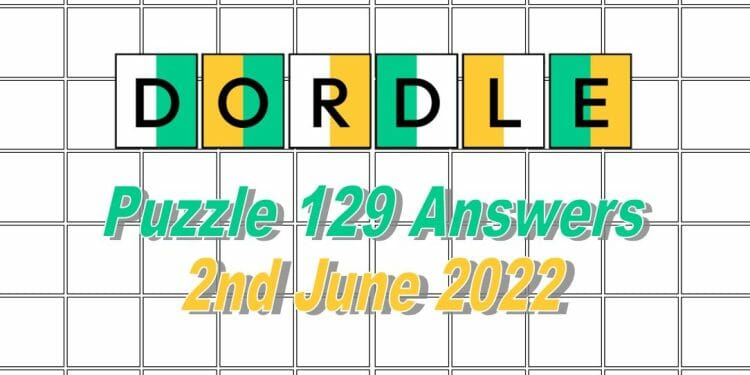 Daily Dordle 129 - June 2nd 2022