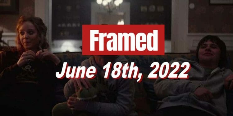 Daily Framed 99 Movie - June 18, 2022
