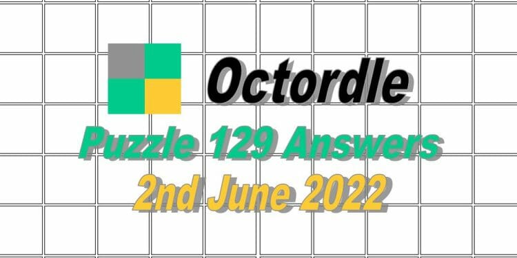 Daily Octordle 129 - June 2nd 2022