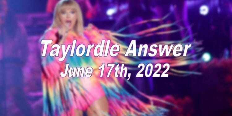 Daily Taylordle - 17th June 2022