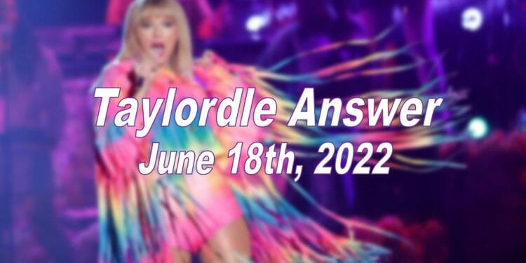 Daily Taylordle - 18th June 2022