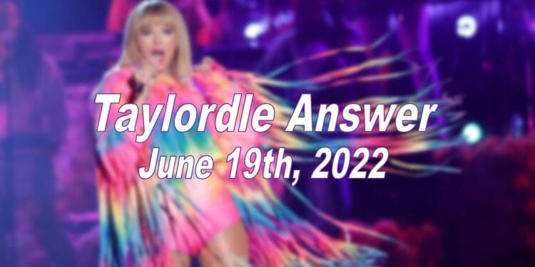Daily Taylordle - 19th June 2022