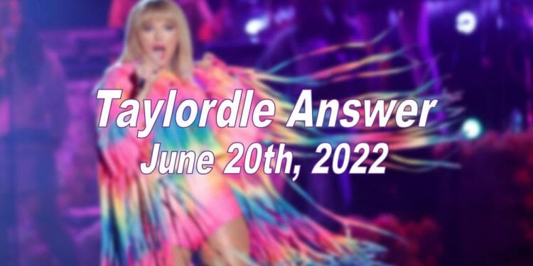 Daily Taylordle - 20th June 2022