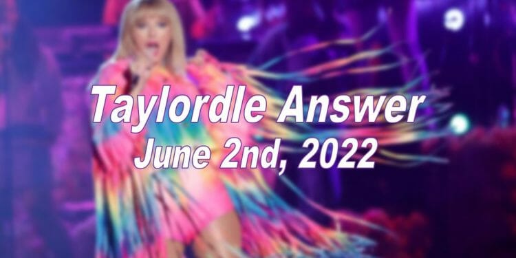Daily Taylordle - 2nd June 2022