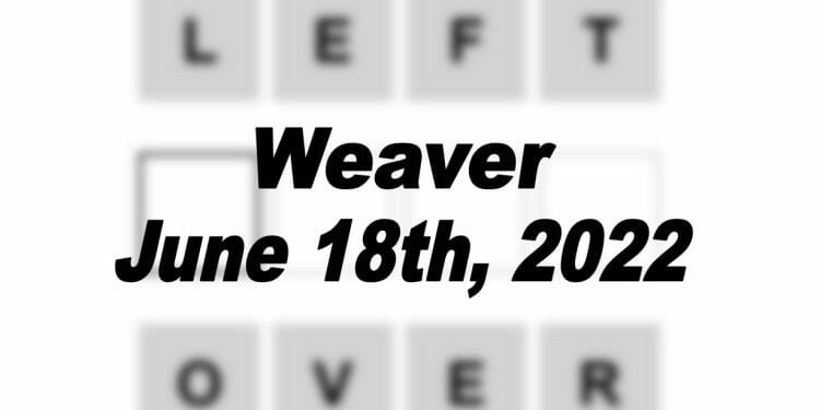 Daily Weaver - 18th June 2022