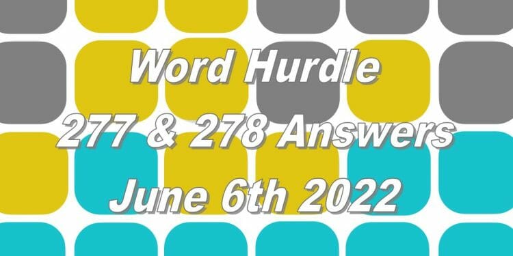 Word Hurdle #277 & #278 - 6th June 2022