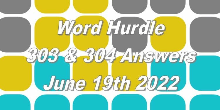 Word Hurdle #303 & #304 - 19th June 2022
