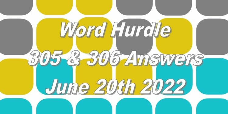 Word Hurdle #305 & #306 - 20th June 2022