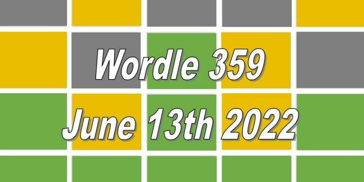 Wordle Answer Today For 359 - June 13th 2022