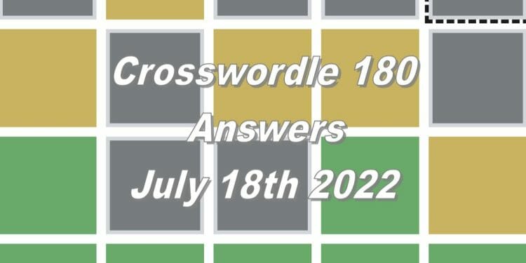 Daily Crosswordle 180 - 18th July 2022