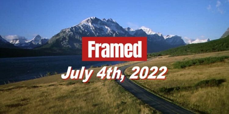 Daily Framed 115 Movie - July 4, 2022