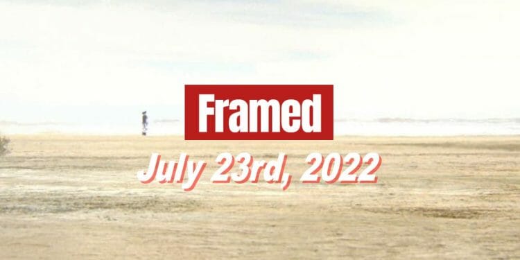 Daily Framed 134 Movie - July 23, 2022
