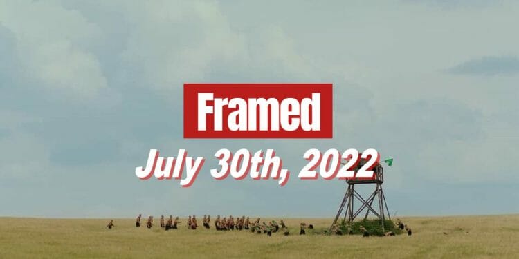 Daily Framed 141 Movie - July 30, 2022