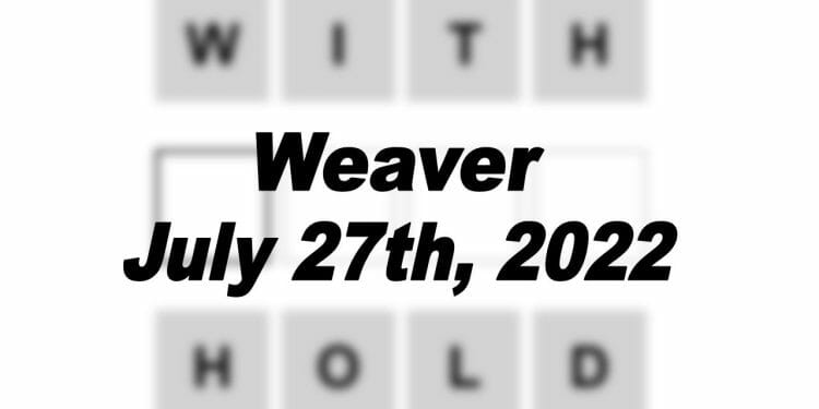 Daily Weaver - 27th July 2022