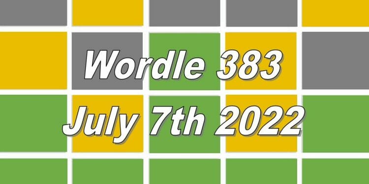 Daily Wordle 383 - July 7th 2022