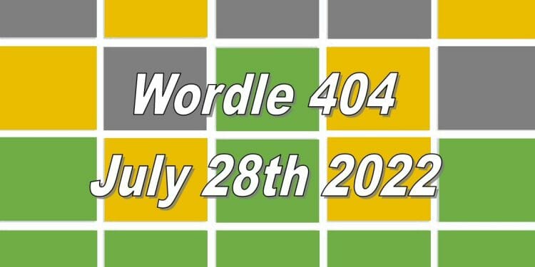 Daily Wordle 404 - July 28th 2022