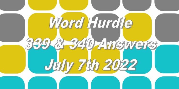 Word Hurdle #339 & #340 - 7th July 2022