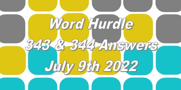 Word Hurdle #343 & #344 - 9th July 2022