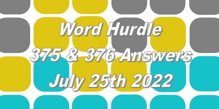 Word Hurdle #375 & #376 - 25th July 2022