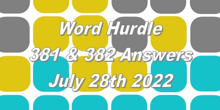 Word Hurdle #381 & #382 - 28th July 2022