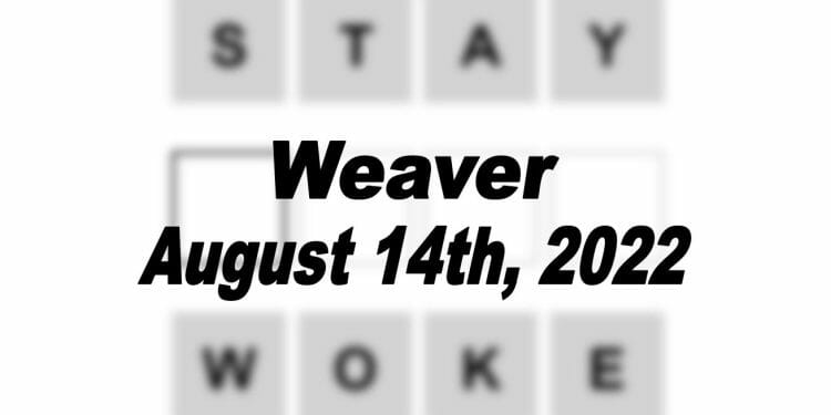 Daily Weaver - 14th August 2022