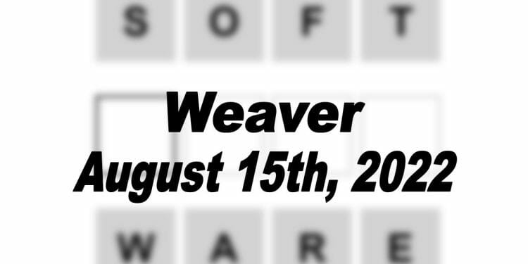 Daily Weaver - 15th August 2022