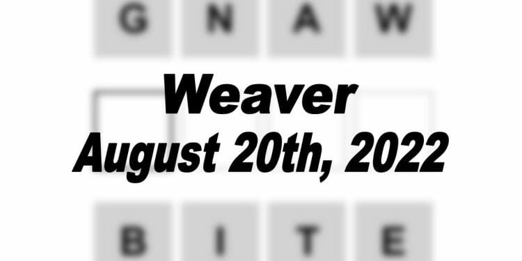 Daily Weaver - 20th August 2022