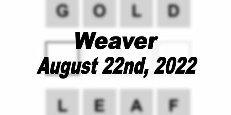 Daily Weaver - 22nd August 2022