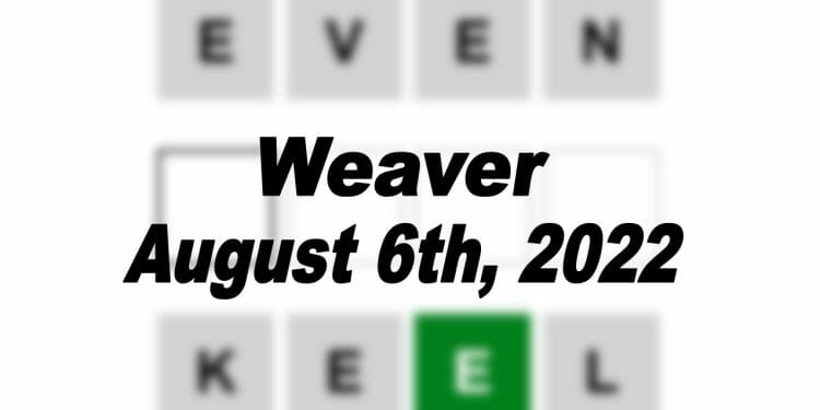 Daily Weaver - 6th August 2022