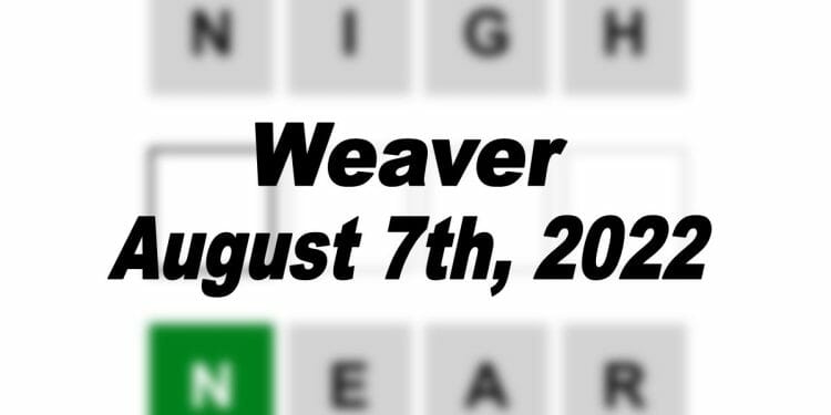 Daily Weaver - 7th August 2022