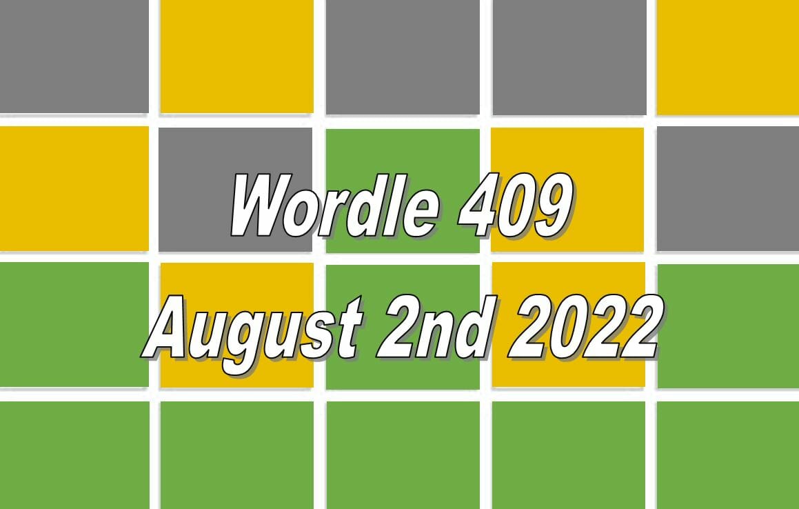 ‘Wordle’ Answer Today 409 August 2, 2022 Hints and Solution (8/2/22