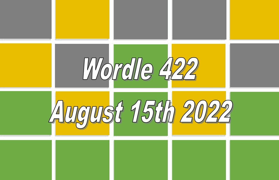 ‘Wordle’ Answer Today 422 August 15, 2022 – Hints and Solution (8/15/22