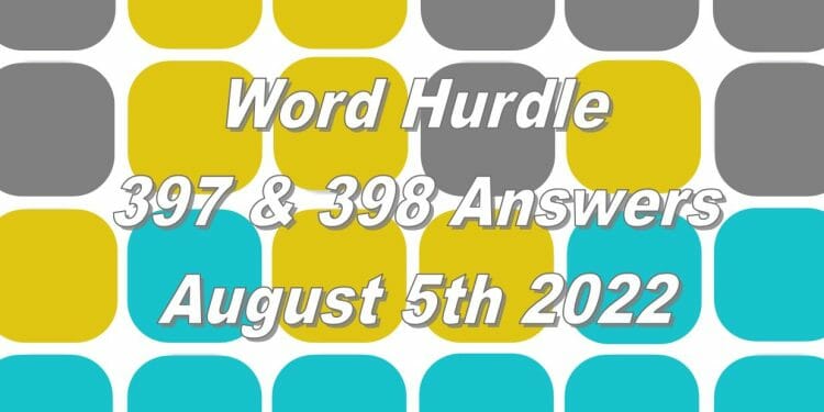 Word Hurdle #397 & #398 - 5th August 2022