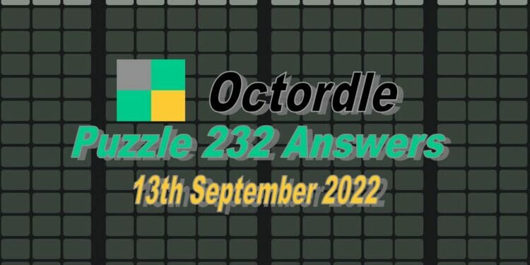 Daily Octordle 232 - September 13th 2022