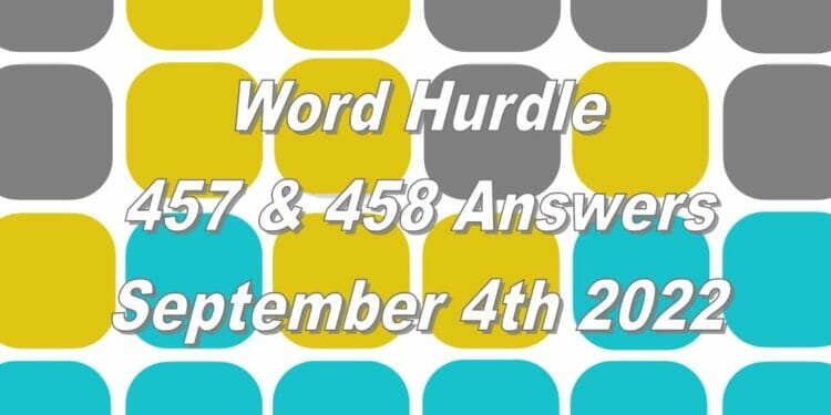 Word Hurdle #457 & #458 - 4th September 2022