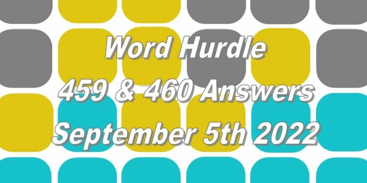 Word Hurdle #459 & #460 - 5th September 2022