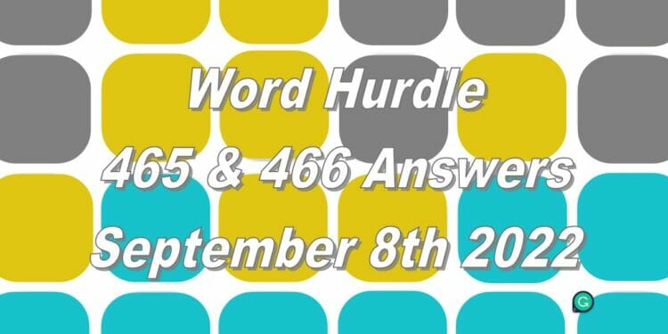 Word Hurdle #465 & #466 - 8th September 2022