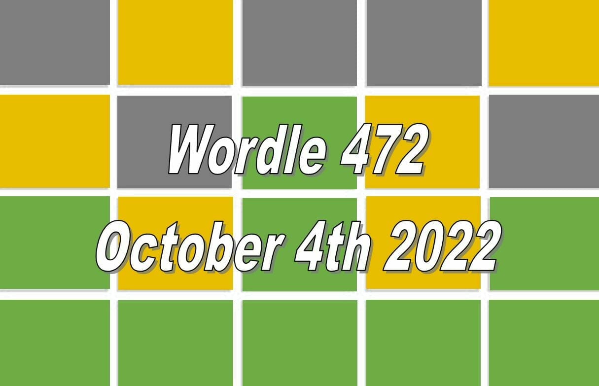 ‘Wordle’ Answer Today 472 October 4 2022 Hints and Solution (10/04/22