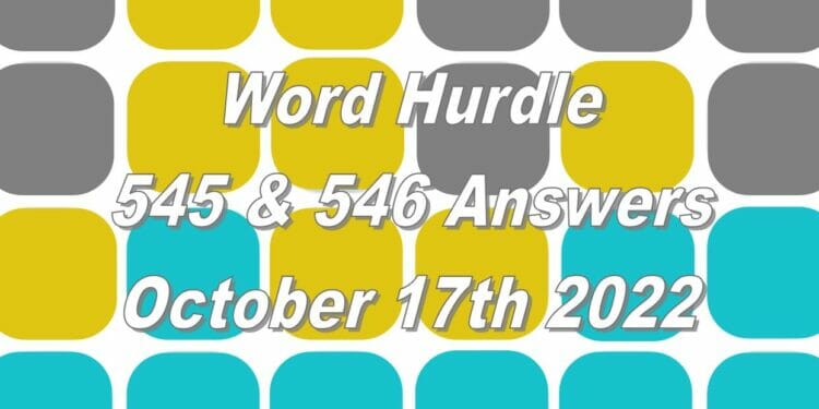 Word Hurdle #545 & #546 - 17th October 2022
