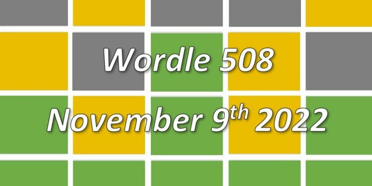 Daily Wordle 508 - 9th November 2022