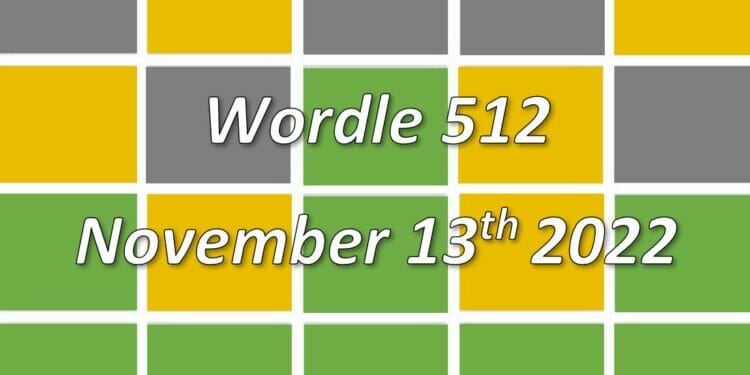 Daily Wordle 512 - 13th November 2022