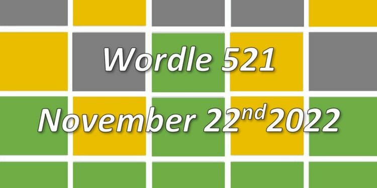 Daily Wordle 521 - 22nd November 2022