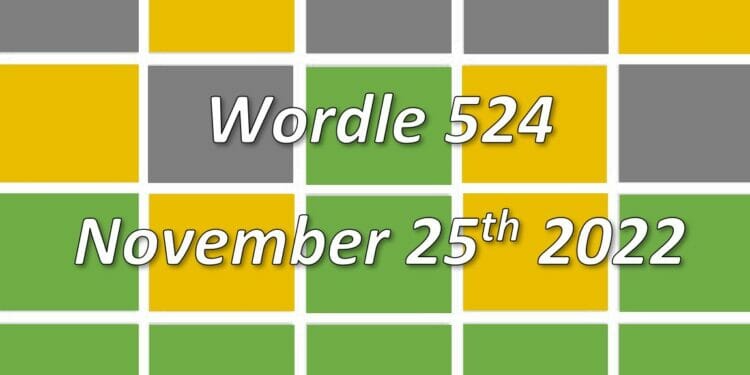 Daily Wordle 524 - 25th November 2022