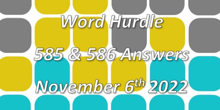 Word Hurdle #585 & #586 - 6th November 2022