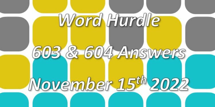 Word Hurdle #603 & #604 - 15th November 2022