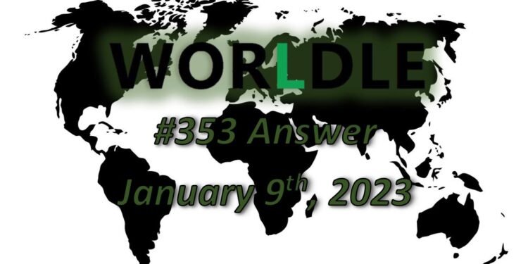 Daily Worldle 353 Answers - January 9th 2023